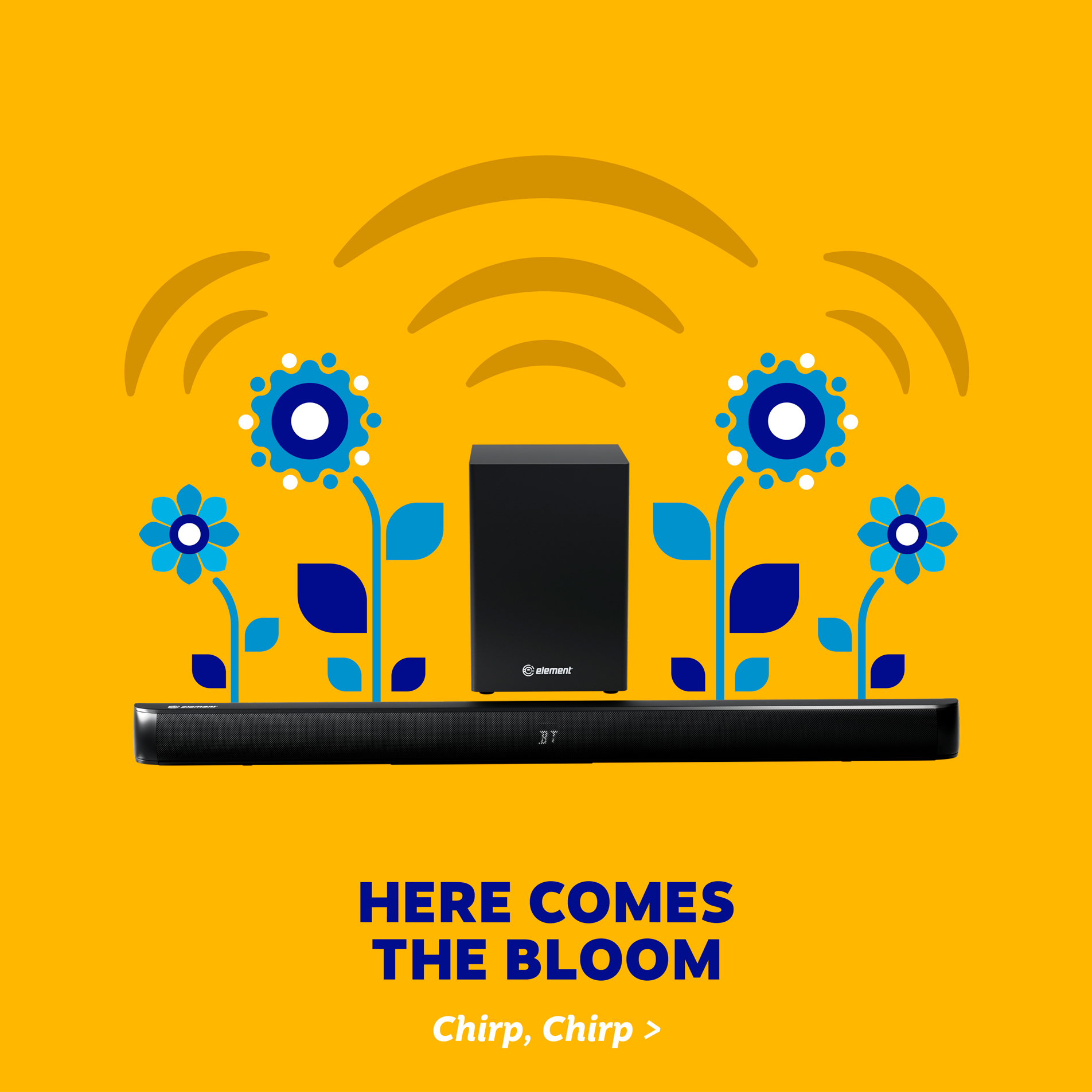 Sound bar and subwoofer image surrounded by flowers with text "here comes the bloom"